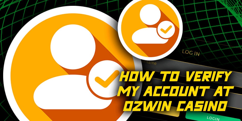 How to verify an account at Ozwin Casino